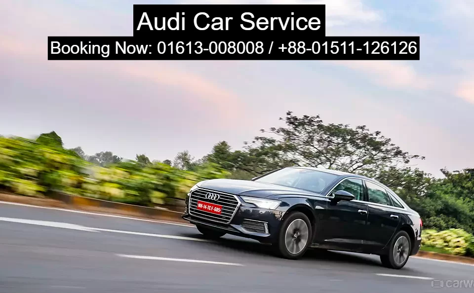 Audi on rent in Uttara Dhaka Bangladesh. We Also Provide Luxury Car on rent Daily, Weekly, Monthly Service  All Variants of Cars & Coaches