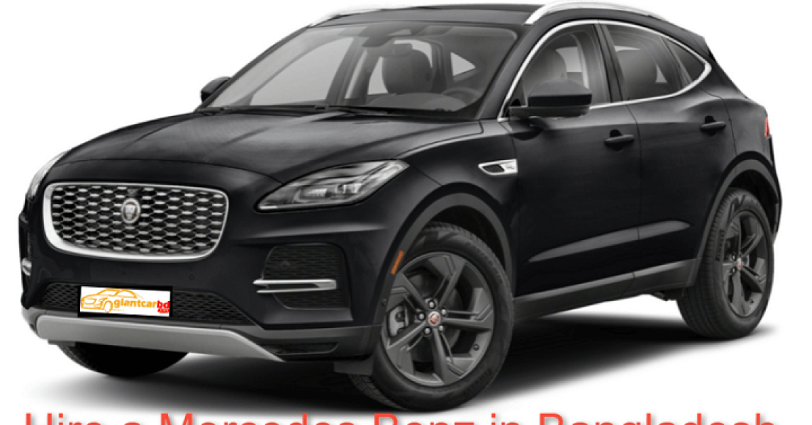 Hire a Mercedes Benz Car in Dhaka Bangladesh