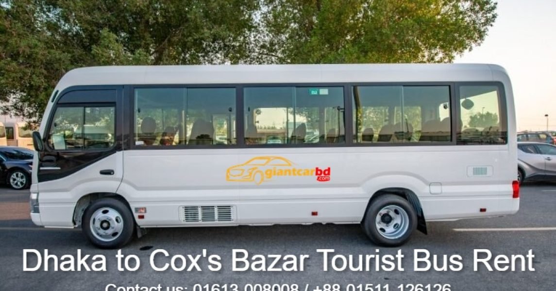 Dhaka to Cox's Bazar tourist Bus rent